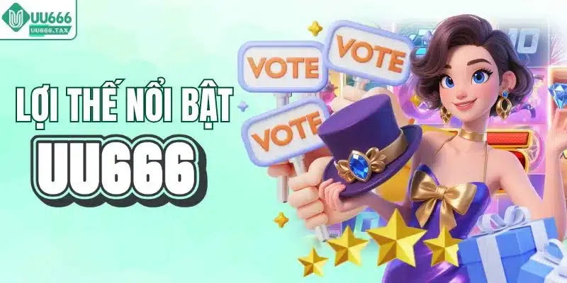 Bật mí 3 lợi thế nổi bật của UU666