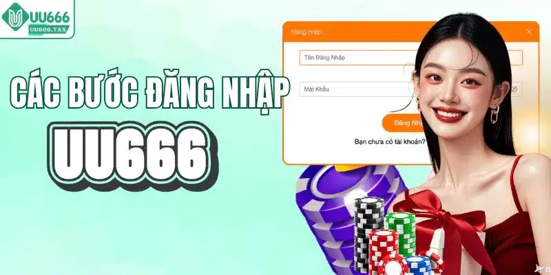 Các bước đăng nhập UU666 an toàn