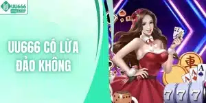 uu666 có lừa đảo không