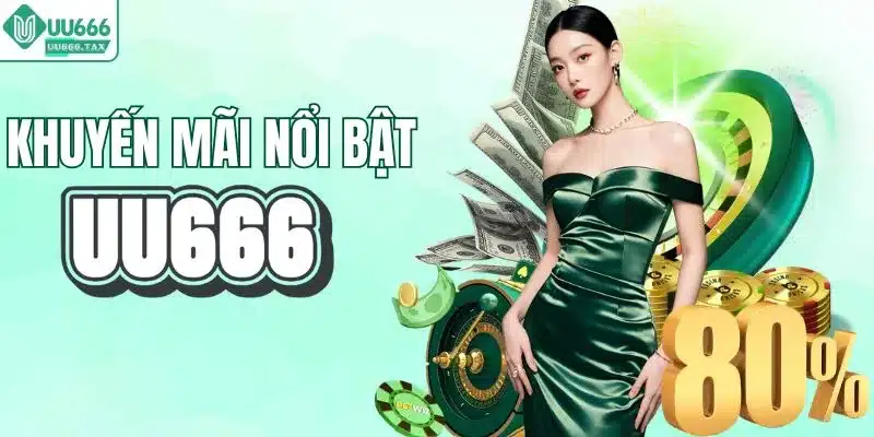 Khám phá top khuyến mãi khủng nhất UU666