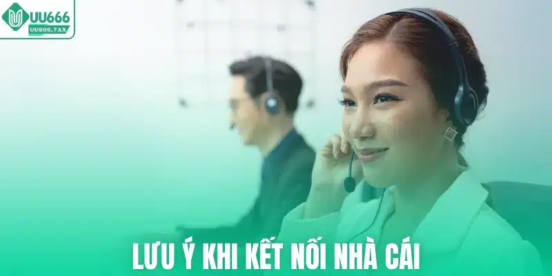 Lưu ý khi kết nối nhà cái