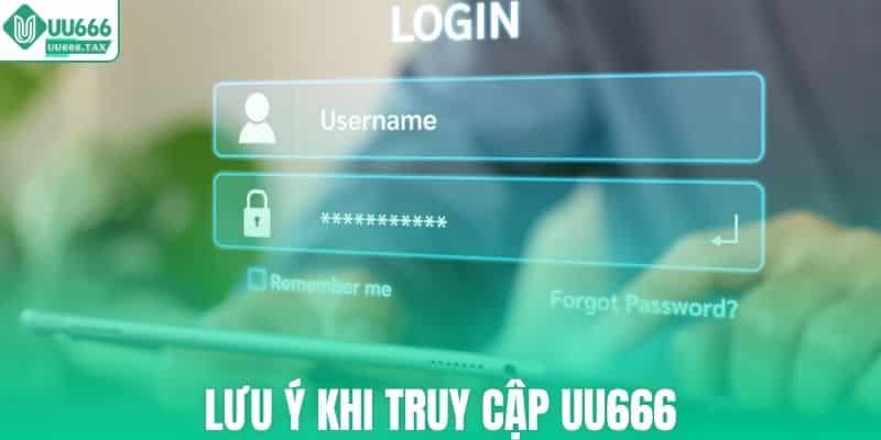 Lưu ý khi truy cập UU666